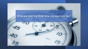 a stopwatch with the caption "What are your top three time management tips?"