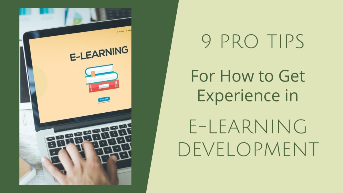9 Pro Tips For How To Get Experience in ELearning Development Your
